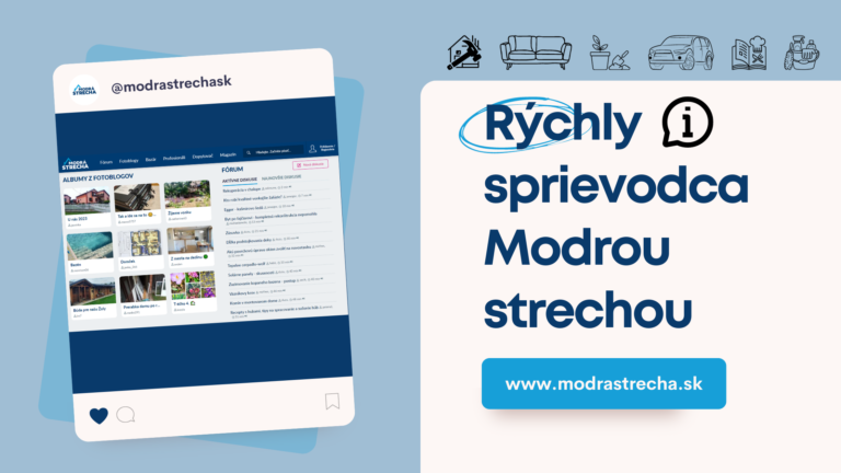 Rýchly sprievodca: Modrá strecha ponúka množstvo inšpirácií a odpovedí na vaše otázky